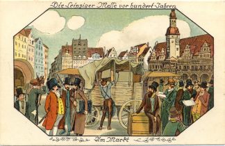 Leipzig, "Leipziger Messe vor 100 Jahren", Farb-Litho, um 1900,